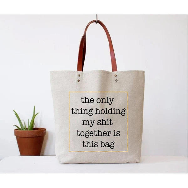 Holding My Shit Together Tote